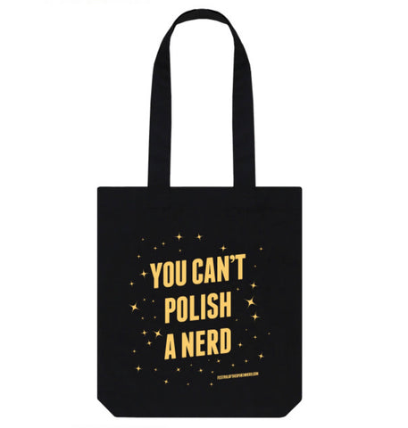 You Can't Polish A Nerd Tote Bag